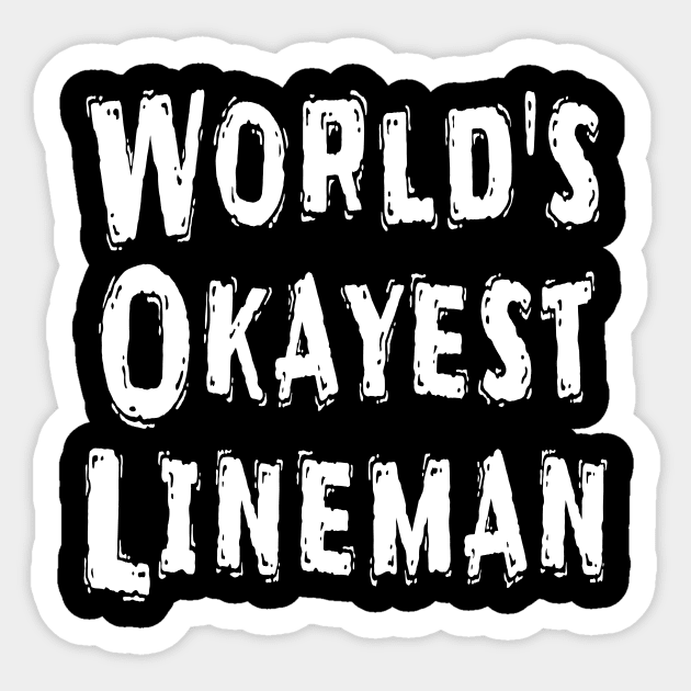 World's Okayest Lineman Sticker by Happysphinx